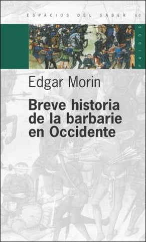 Breve historia de la barbarie en Occidente | Edgar Morin