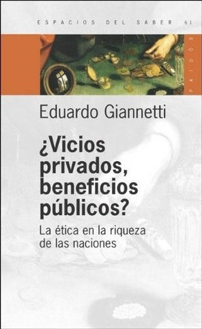 Vicios privados, beneficios públicos? | Gianetti, Granero