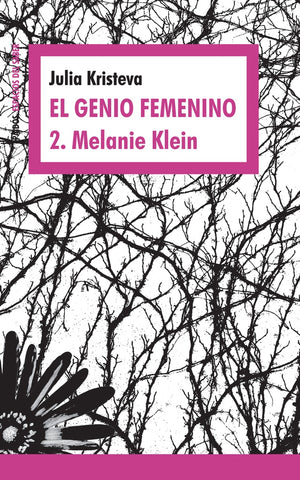 EL GENIO FEMENINO 2. MELANIE KLEIN.. | Julia Kristeva