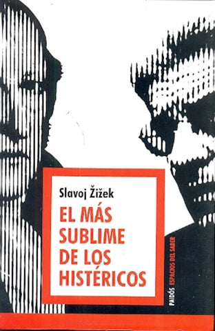 El mas sublimede los histericos | Slavoj Zizek