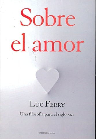 SOBRE EL AMOR | Luc Ferry
