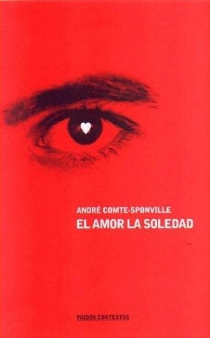 Amor, la soledad, El | Compte-Sponville-González