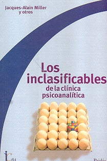 Inclasificables de la clínica psicoanalítica, Los | Miller-González