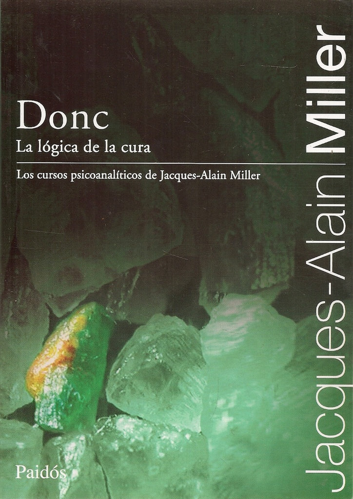 DONC. LA LOGICA DE LA CURA | Jacques-Alain Miller