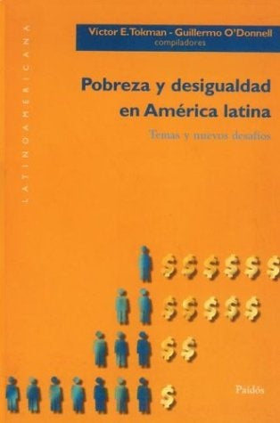 POBREZA Y DESIGUALDAD EN AMERICA LATINA.. | O'Donnell-Tokman-Wolfson-Piña