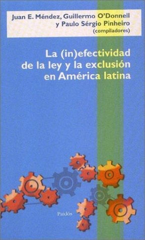 La nedectividad de la ley y la exclusion en America Latina | Juan E. Méndez