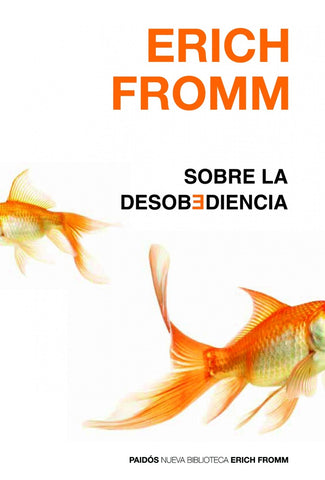 SOBRE LA DESOBEDIENCIA*.. | Erich Fromm