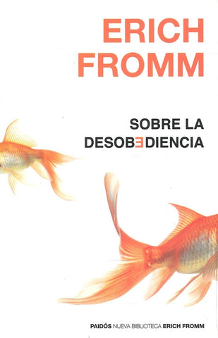 SOBRE LA DESOBEDIENCIA*.. | Erich Fromm
