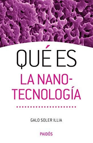 Qué es la nanotecnología | Galo Soler Illia