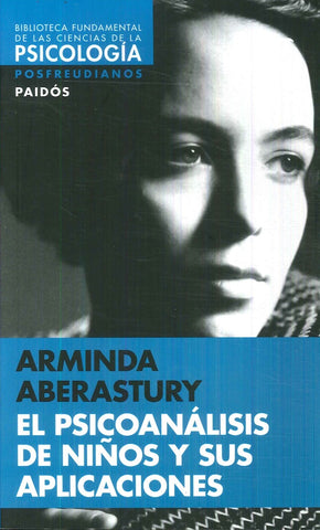 PSICOANÁLISIS DE NIÑOS Y SUS APLICACIONES.. | Arminda Aberastury
