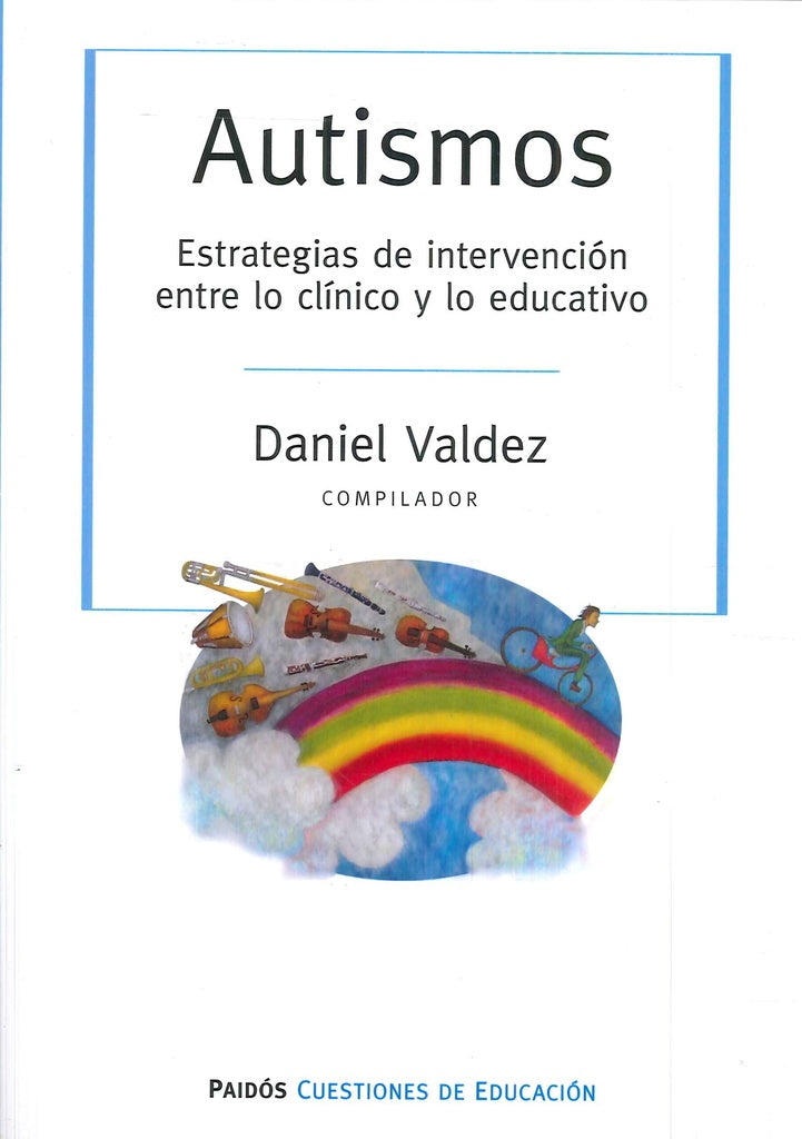 AUTISMOS. ESTRATEGIAS DE INTERVENCION ENTRE LO CLINICO Y LO EDUCATIVO  | Jorge  Valdés