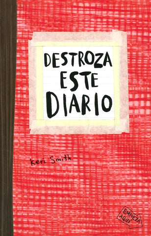 DESTROZA ESTE DIARIO | Keri Smith
