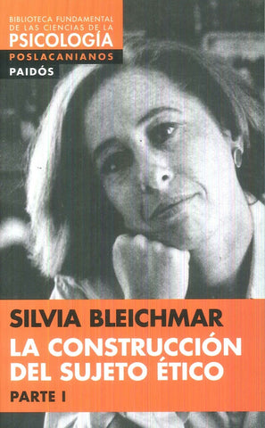 LA CONSTRUCCIÓN DEL SUJETO ÉTICO PARTE 1 | Silvia Bleichmar