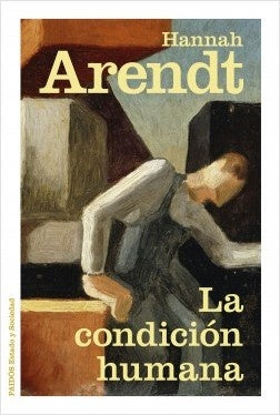 La condición humana | Hannah Arendt