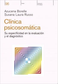 CLÍNICA PSICOSOMATICA. SU ESPECIFICIDAD EN LA EVALUACIÓN Y EL DIAGNÓSTICO.. | AZUCENA  BORELLE