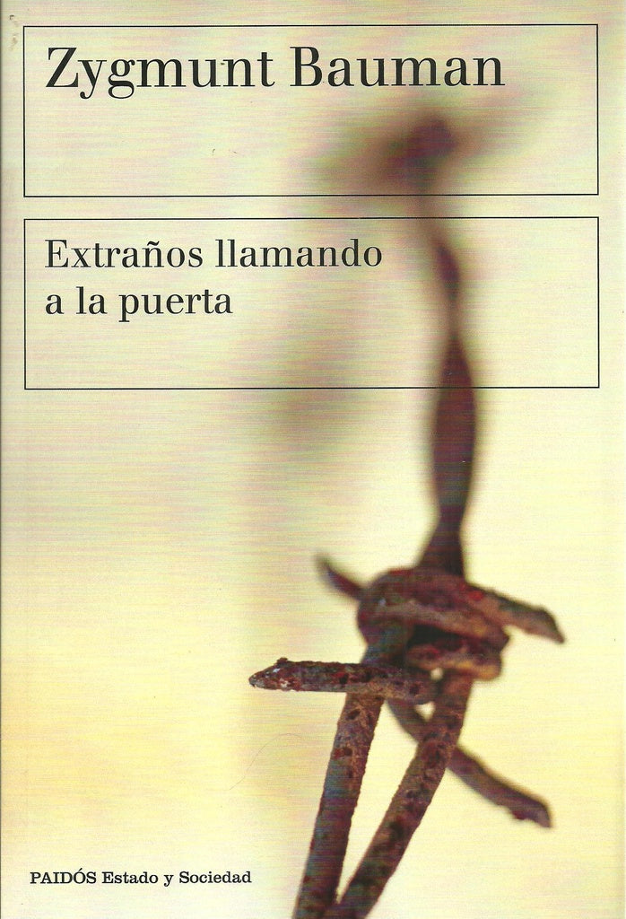 EXTRAÑOS LLAMANDO A LA PUERTA | Zygmunt Bauman