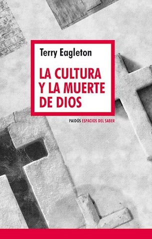 LA CULTURA Y LA MUERTE DE DIOS | Terry Eagleton