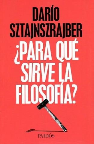 ¿PARA QUÉ SIRVE LA FILOSOFÍA?*.. | Darío Sztajnszrajber