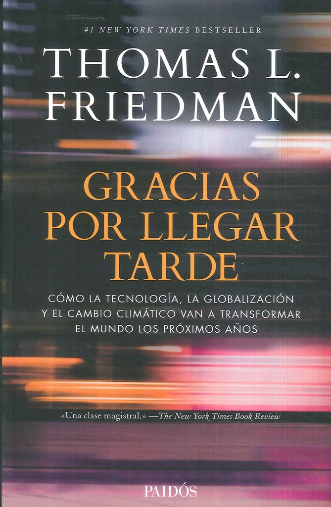 GRACIAS POR LLEGAR TARDE.. | Thomas L. Friedman