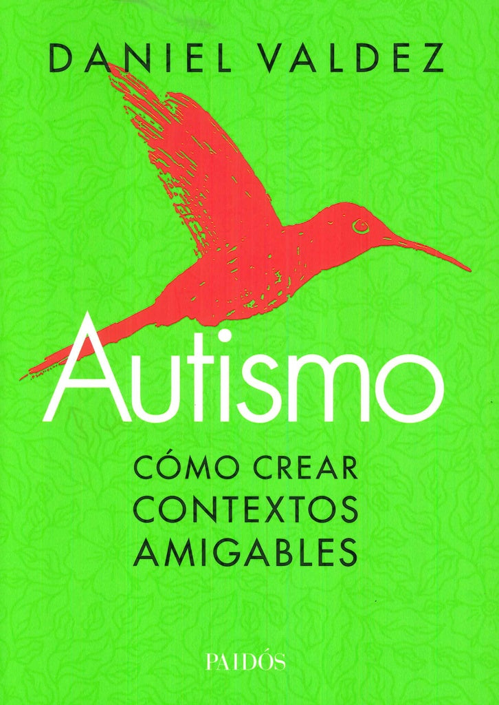 AUTISMO. CÓMO CREAR CONTEXTOS AMIGABLES  | Daniel Valdez