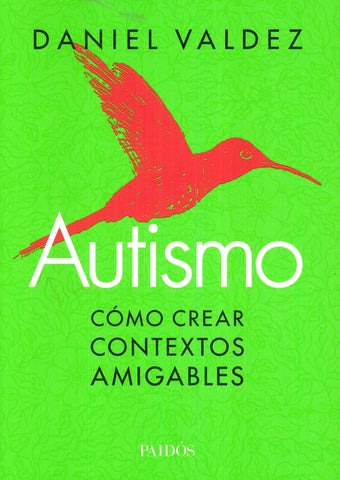 AUTISMO. CÓMO CREAR CONTEXTOS AMIGABLES  | Daniel Valdez