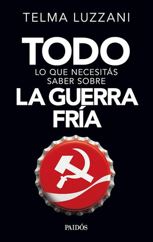 TODO LO QUE NECESITAS SABER SOBRE LA GUERRA FRIA* | Telma Luzzani