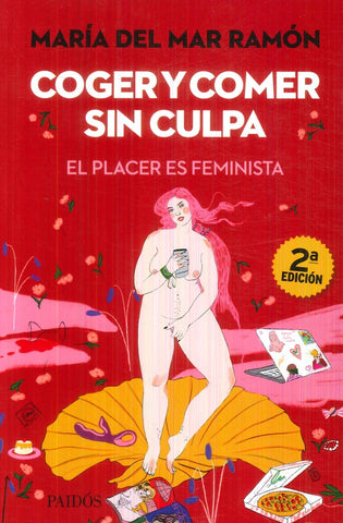 COGER Y COMER SIN CULPA EL PLACER ES FEMINISTA | MARIA  DEL MAR RAMON