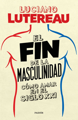EL FIN DE LA MASCULINIDAD* | Luciano Lutereau