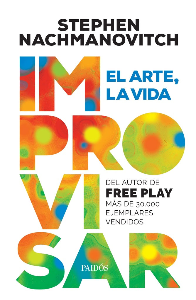 IMPROVISAR. LA VIDA, EL ARTE.. | Stephen Nachmanovitch