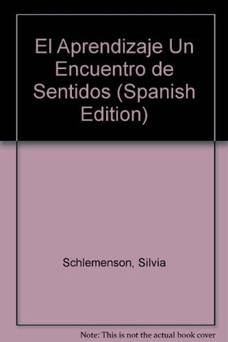 EL APRENDIZAJE: UN ENCUENTRO DE SENTIDOS | Silvia Schlemenson