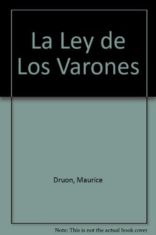 LOS REYES MALDITOS - LA LEY DE LOS VARONES.. | Maurice Druon
