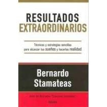 RESULTADOS EXTRAORDINARIOS.. | BERNARDO STAMATEAS