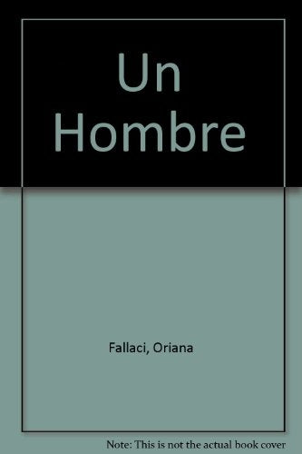 UN HOMBRE | Oriana Fallaci