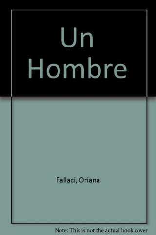 UN HOMBRE | Oriana Fallaci
