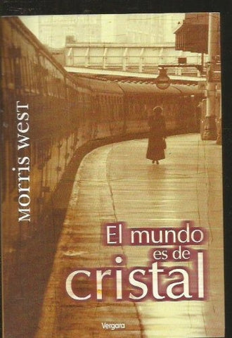 EL MUNDO ES DE CRISTAL | Morris West
