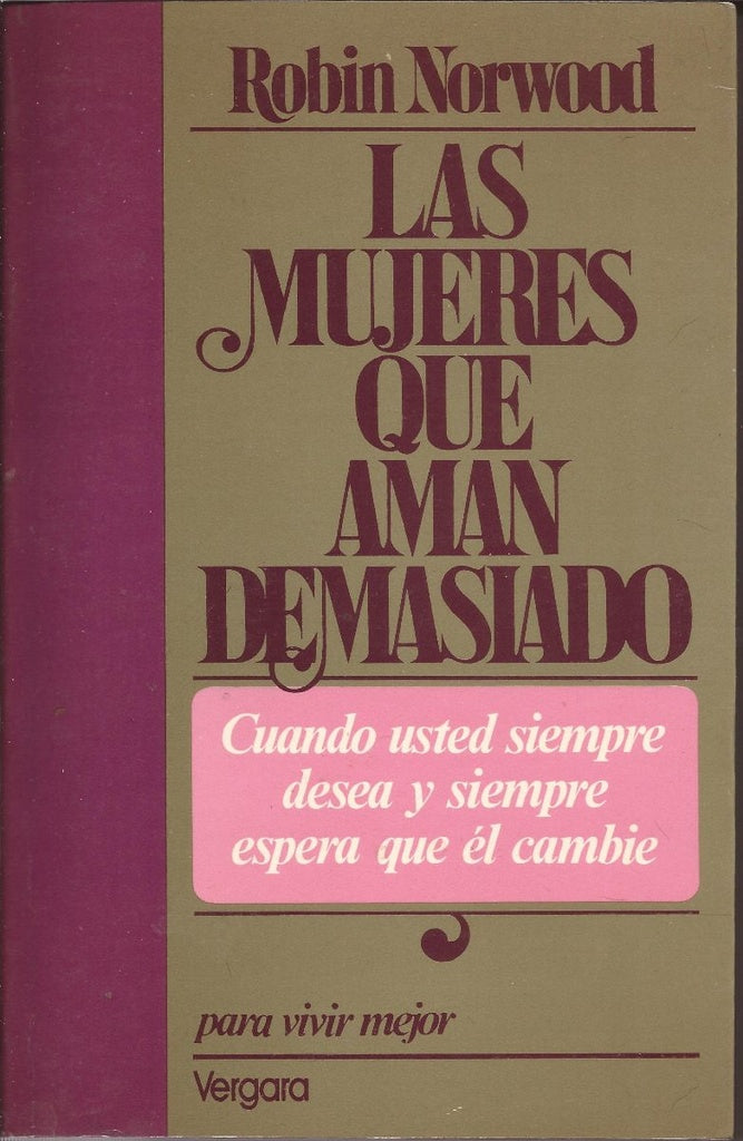 LAS MUJERES QUE AMAN DEMASIADO | Robin Norwood