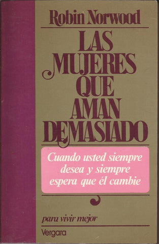 LAS MUJERES QUE AMAN DEMASIADO | Robin Norwood