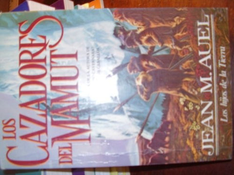 LOS CAZADORES DEL MAMUT | JeanM. Auel