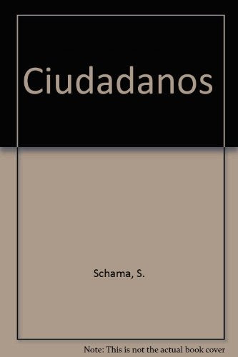 CIUDADANOS. CRONICA DE LA REVOLUCION FRANCESA | Simón Schama