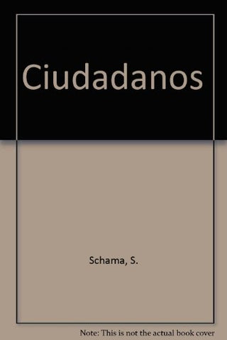 CIUDADANOS. CRONICA DE LA REVOLUCION FRANCESA | Simón Schama