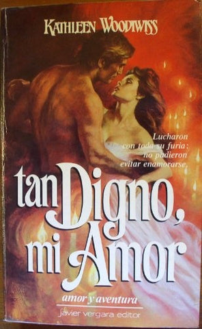 TAN DIGNO, MI AMOR | Kathleen E. Woodiwiss