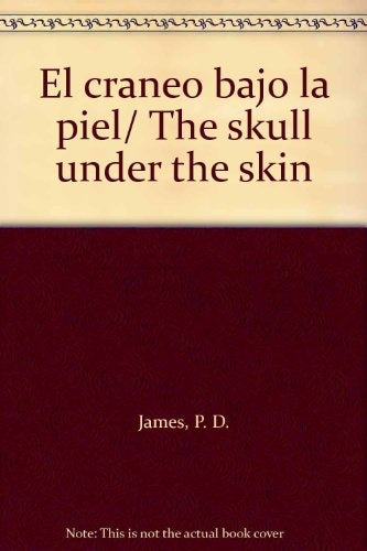 EL CRANEO BAJO LA PIEL | P. D. James
