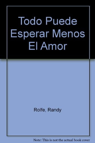 TODO PUEDE ESPERAR?.MENOS EL AMOR | RANDY COLTON ROLFE
