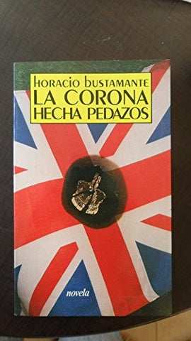 La corona hecha pedazos | Horacio Bustamante