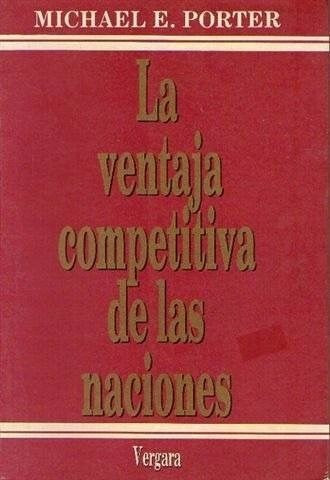 La ventaja competitiva de las naciones | MICHAEL E. PORTER