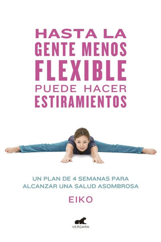 HASTA LA GENTE MENOS FLEXIBLE PUEDE HACER EST