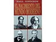 EL NACIMIENTO DEL MUNDO MODERNO | Paul Johnson
