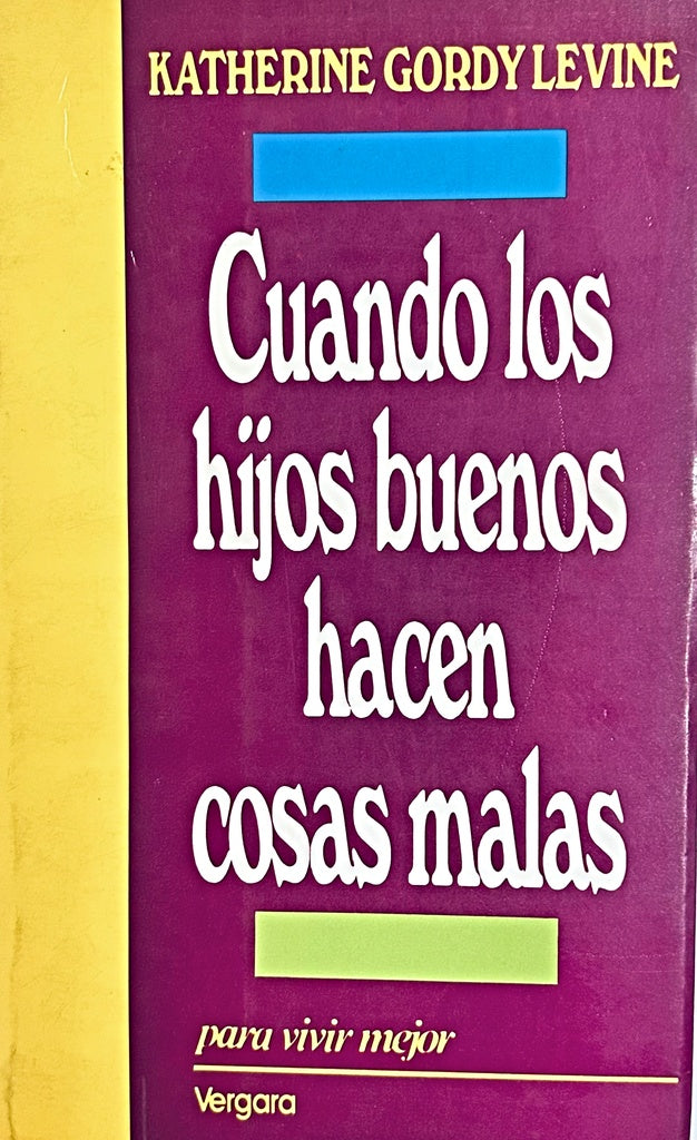 CUANDO LOS HIJOS BUENOS HACEN COSAS MALAS.. | KATHERINE GORDY LEVINE