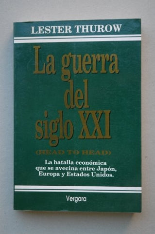 LA GUERRA DEL SIGLO XXI.. | Lester Thurow