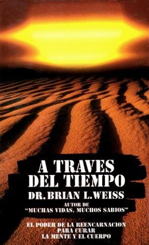 A TRAVES DEL TIEMPO. * | Brian L. Weiss